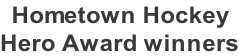 Hometown Hockey Hero Award winners